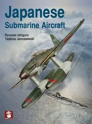 Cover: 9788366549562 | Japanese Submarine Aircraft | Ryusuke Ishiguro (u. a.) | Buch | 2024