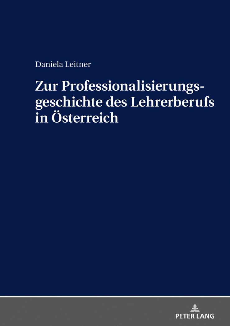 Cover: 9783631739662 | Zur Professionalisierungsgeschichte des Lehrerberufs in Österreich