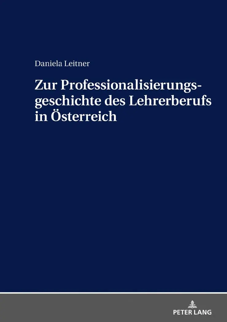 Cover: 9783631739662 | Zur Professionalisierungsgeschichte des Lehrerberufs in Österreich