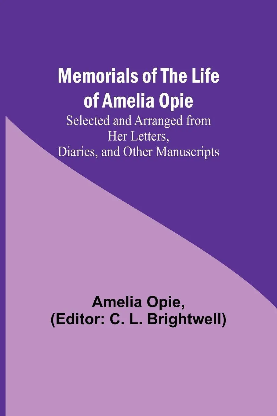 Cover: 9789357389662 | Memorials of the Life of Amelia Opie; Selected and Arranged from...