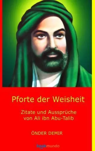 Cover: 9789403749662 | Pforte der Weisheit | Zitate und Aussprüche von Ali ibn Abu-Talib