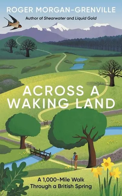 Cover: 9781785789762 | Across a Waking Land | A 1,000-Mile Walk Through a British Spring