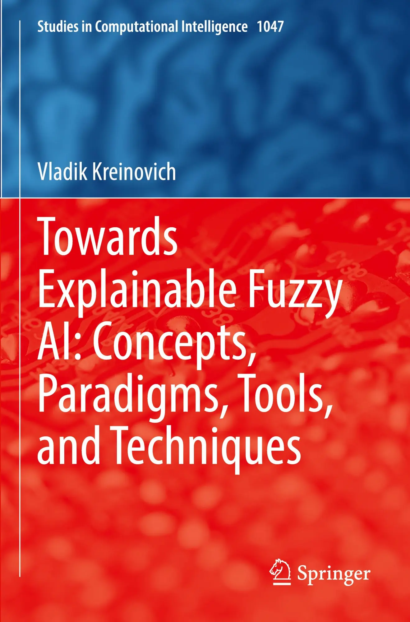 Cover: 9783031099762 | Towards Explainable Fuzzy AI: Concepts, Paradigms, Tools, and...