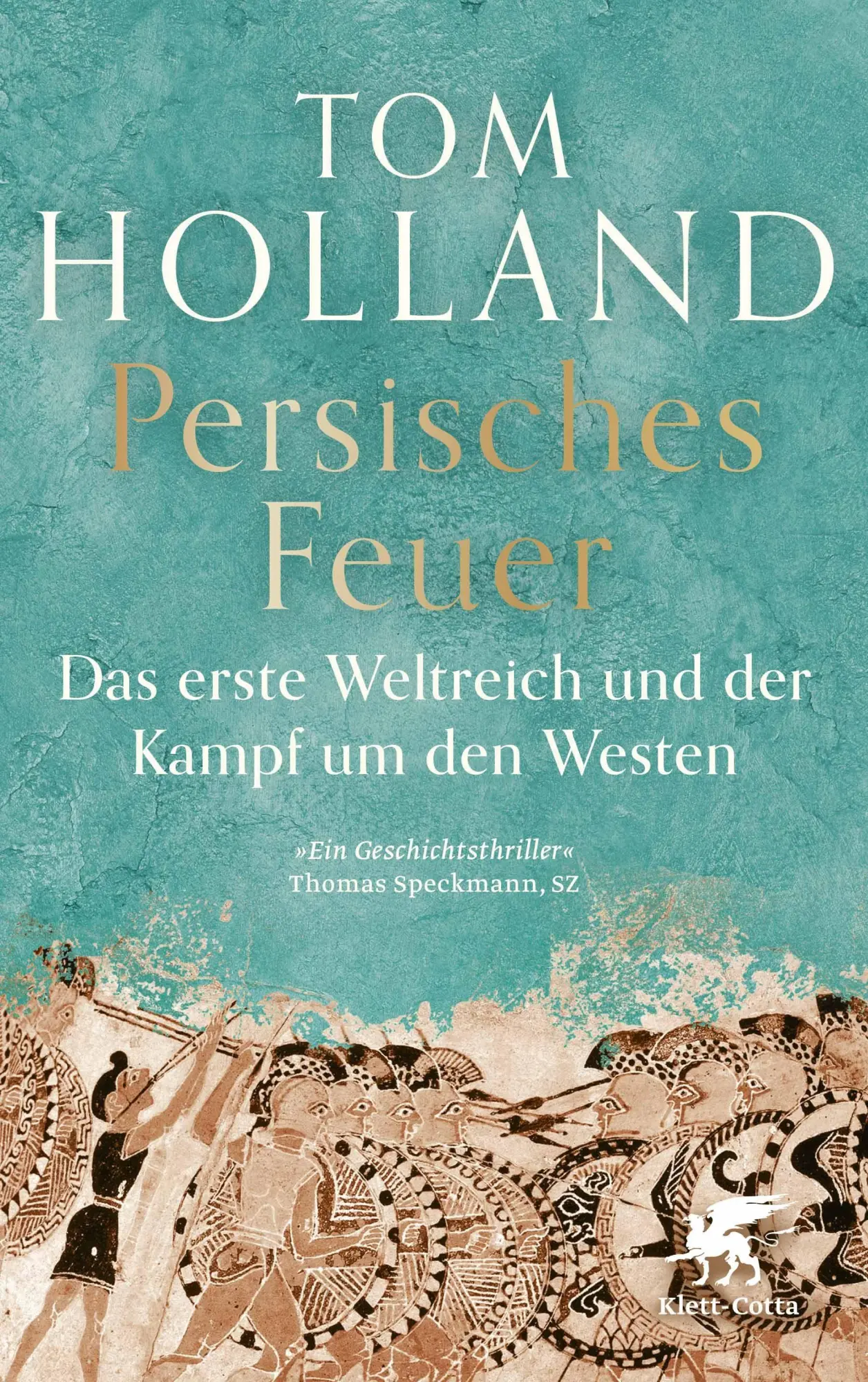 Cover: 9783608989762 | Persisches Feuer | Das erste Weltreich und der Kampf um den Westen