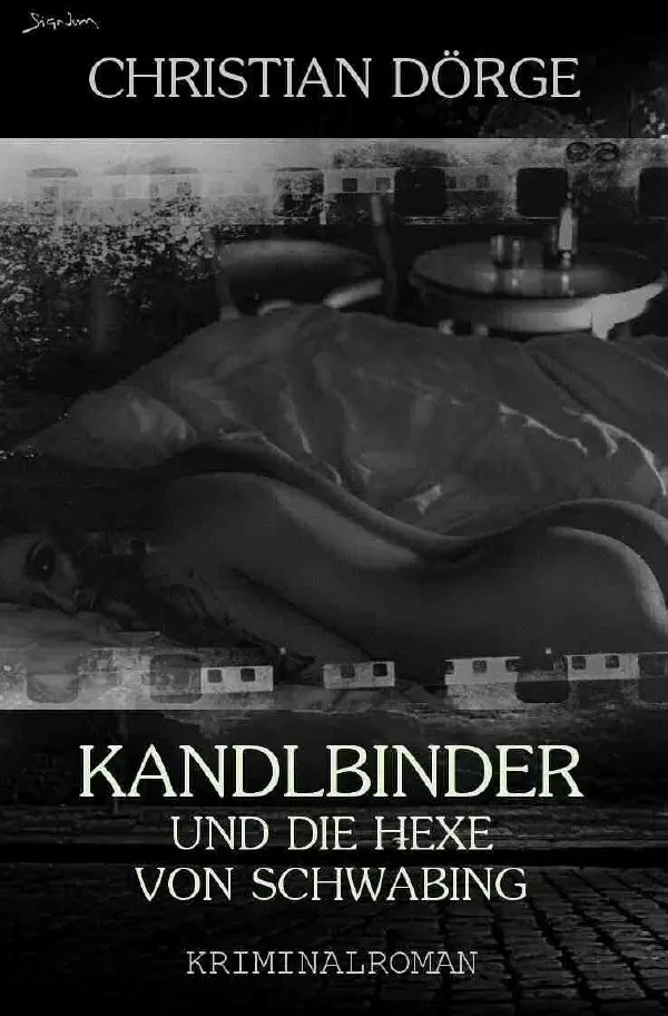 Cover: 9783754109762 | KANDLBINDER UND DIE HEXE VON SCHWABING (Signum-Edition) | Dörge | Buch