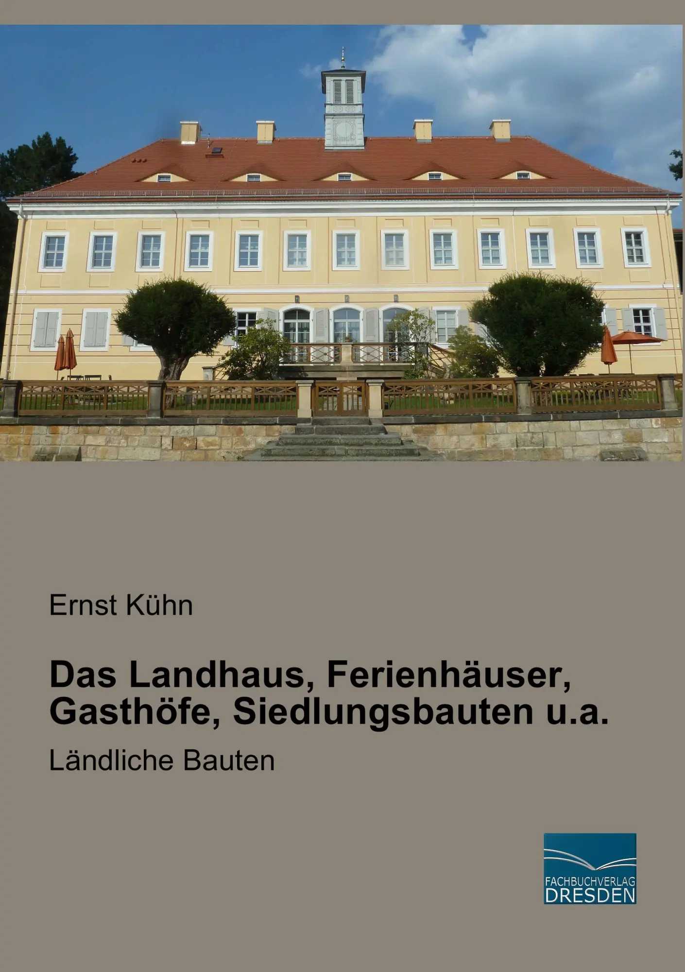 Cover: 9783956929762 | Das Landhaus, Ferienhäuser, Gasthöfe, Siedlungsbauten u.a. | Kühn
