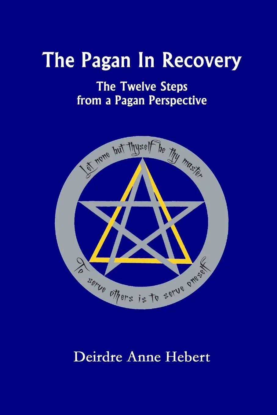 Cover: 9780982579862 | The Pagan In Recovery | The Twelve Steps From A Pagan Perspective