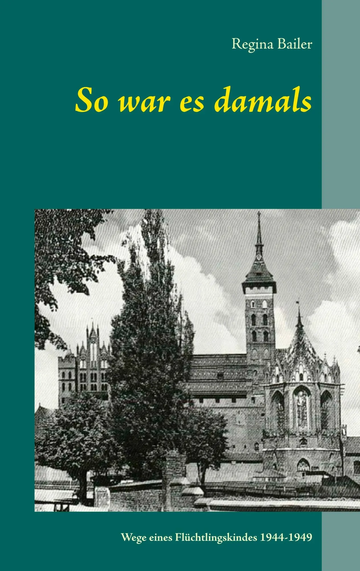 Cover: 9783743139862 | So war es damals | Wege eines Flüchtlingskindes 1944-1949 | Bailer
