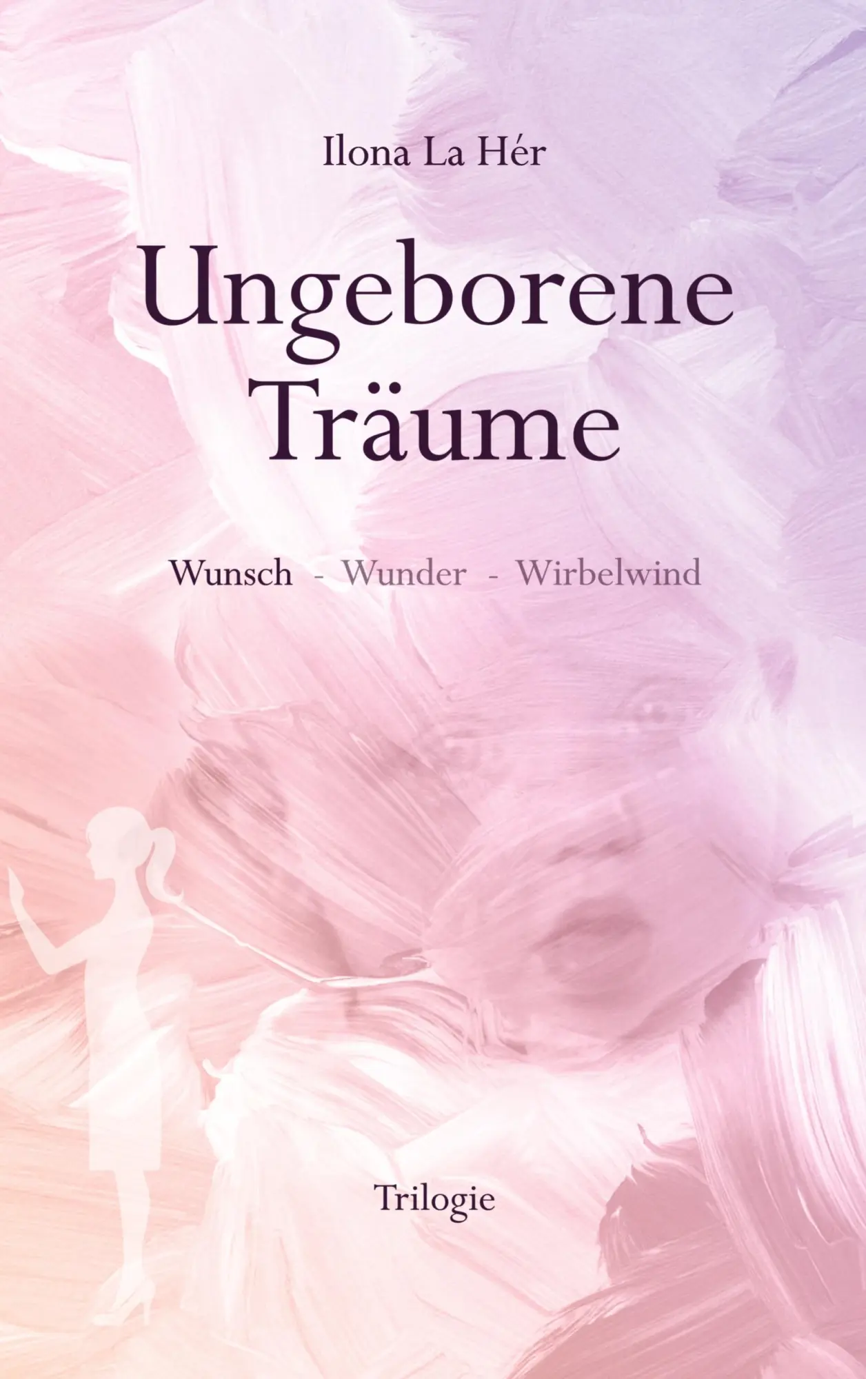 Cover: 9783819229862 | Ungeborene Träume | Ilona La Hér | Taschenbuch | 256 S. | Deutsch