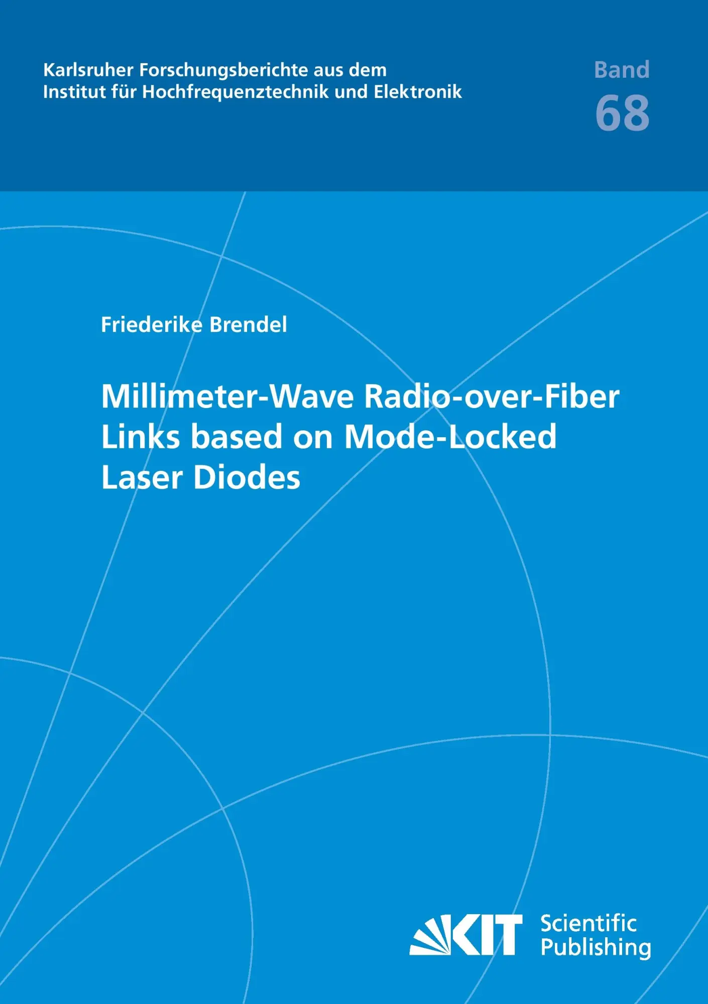 Millimeter-Wave Radio-over-Fiber Links based on Mode-Locked Laser Diodes - Friederike Brendel Kartoniert (TB)