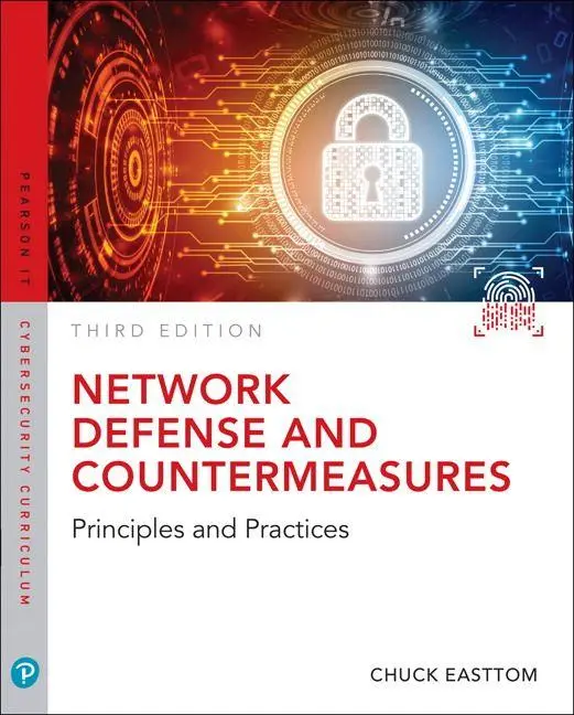 Network Defense and Countermeasures: Principles and Practices