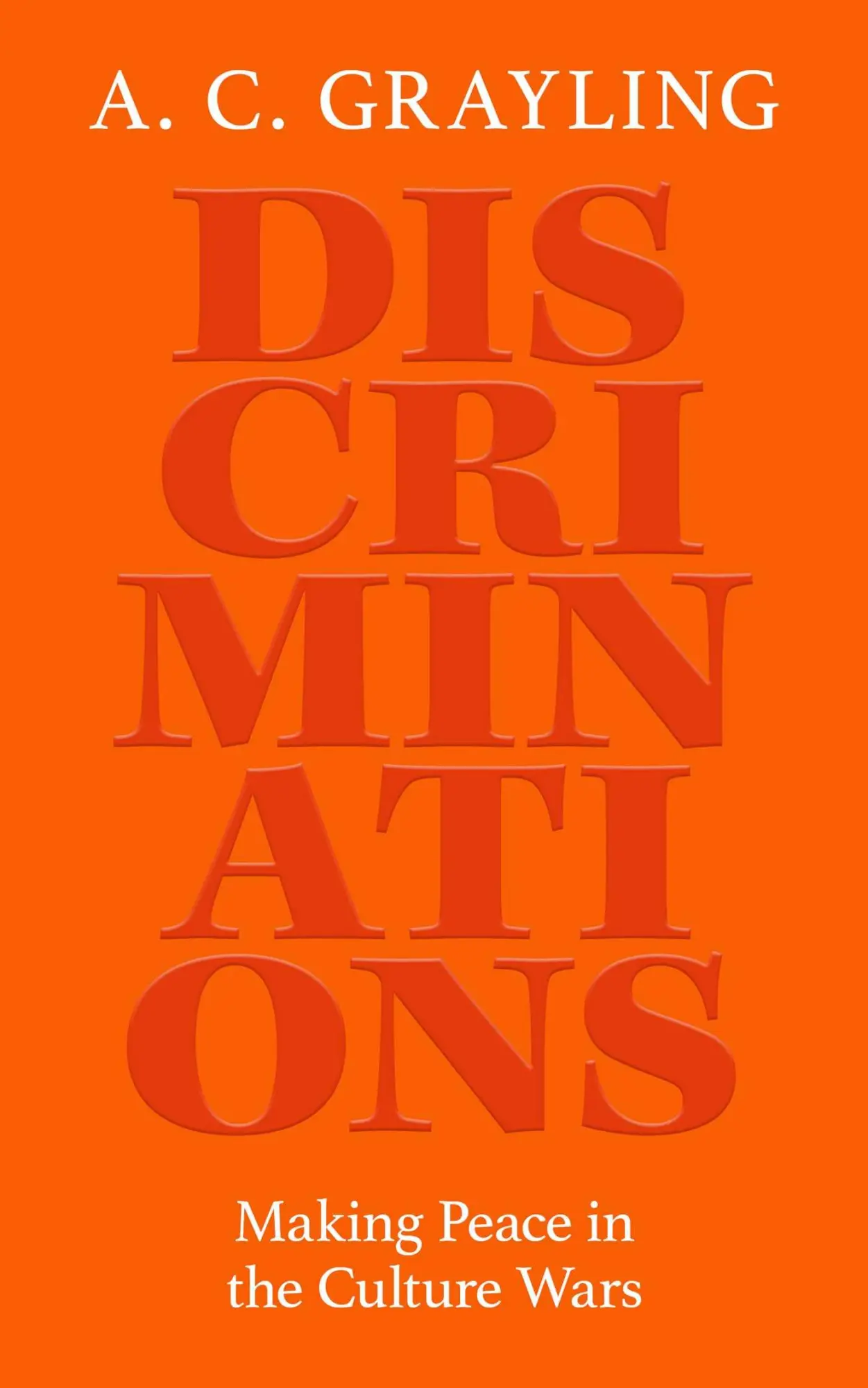 Cover: 9780861549962 | Discriminations | Making Peace in the Culture Wars | A C Grayling