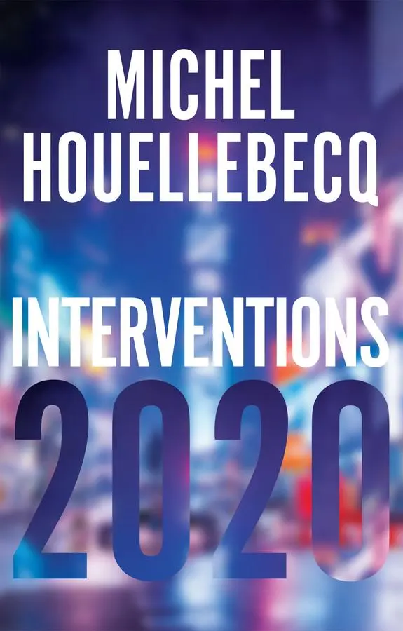 Cover: 9781509549962 | Interventions 2020 | Michel Houellebecq | Taschenbuch | Englisch