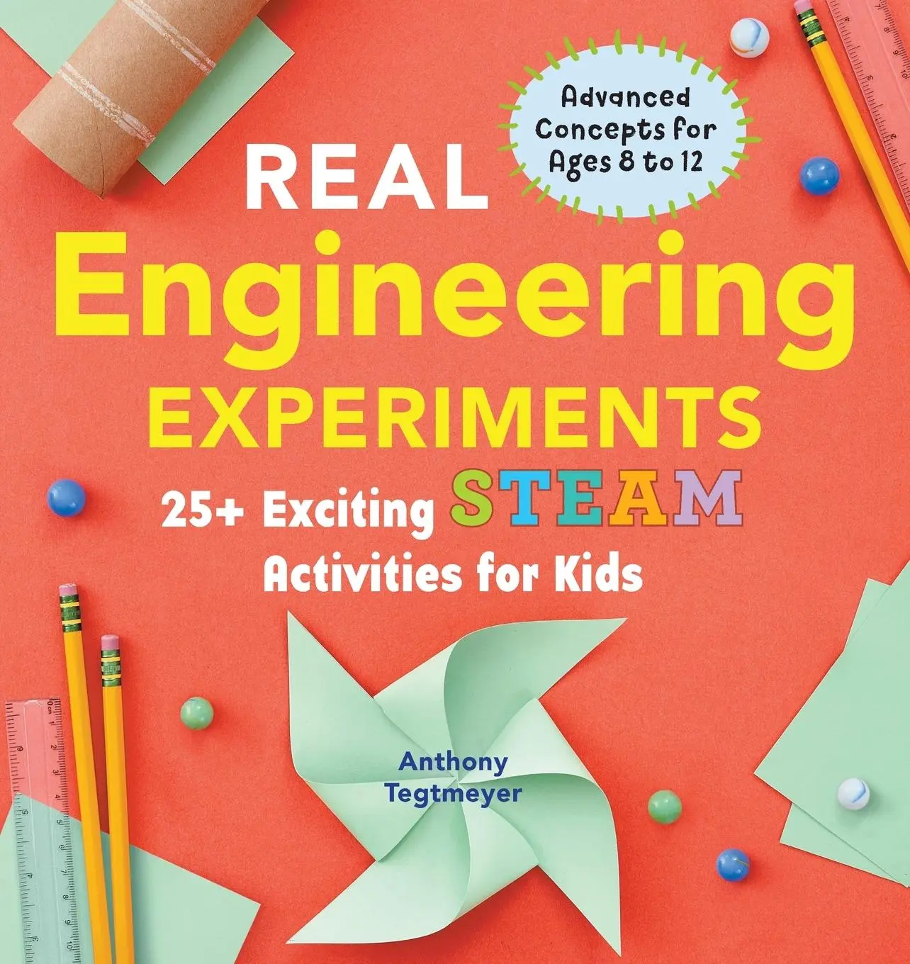 Cover: 9781647399962 | Real Engineering Experiments | 25+ Exciting STEAM Activities for Kids