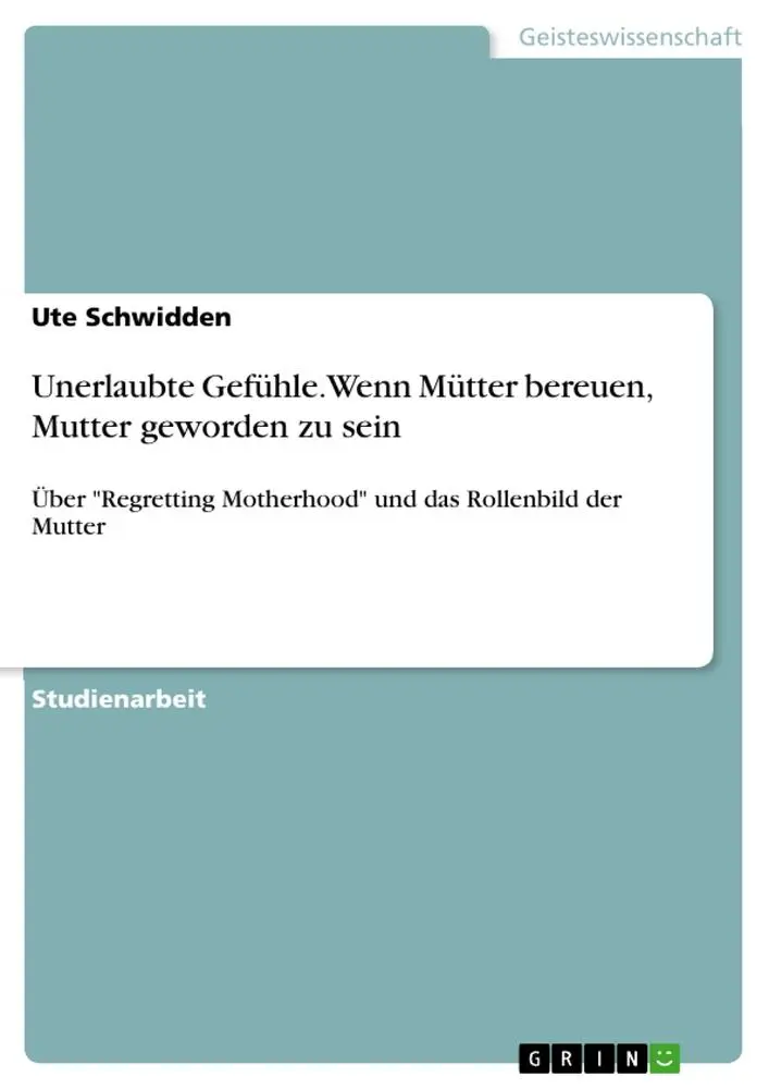 Cover: 9783346209962 | Unerlaubte Gefühle. Wenn Mütter bereuen, Mutter geworden zu sein