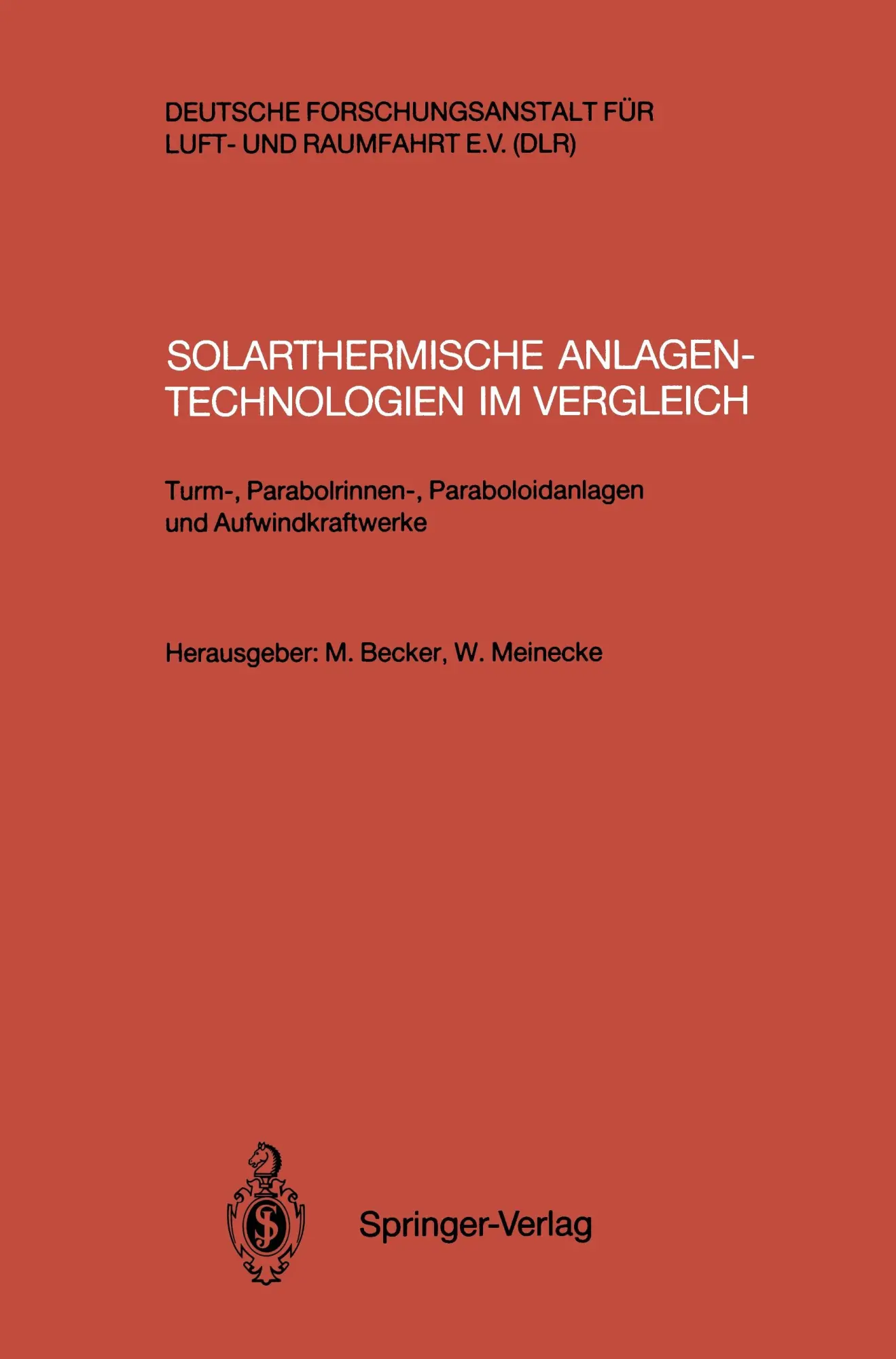 Solarthermische Anlagentechnologien im Vergleich: Turm-, Parabolrinnen-, Paraboloidanlagen und Aufwindkraftwerke