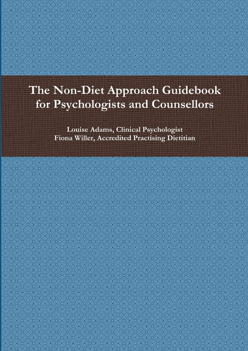 Cover: 9781291840063 | The Non-Diet Approach Guidebook for Psychologists and Counsellors