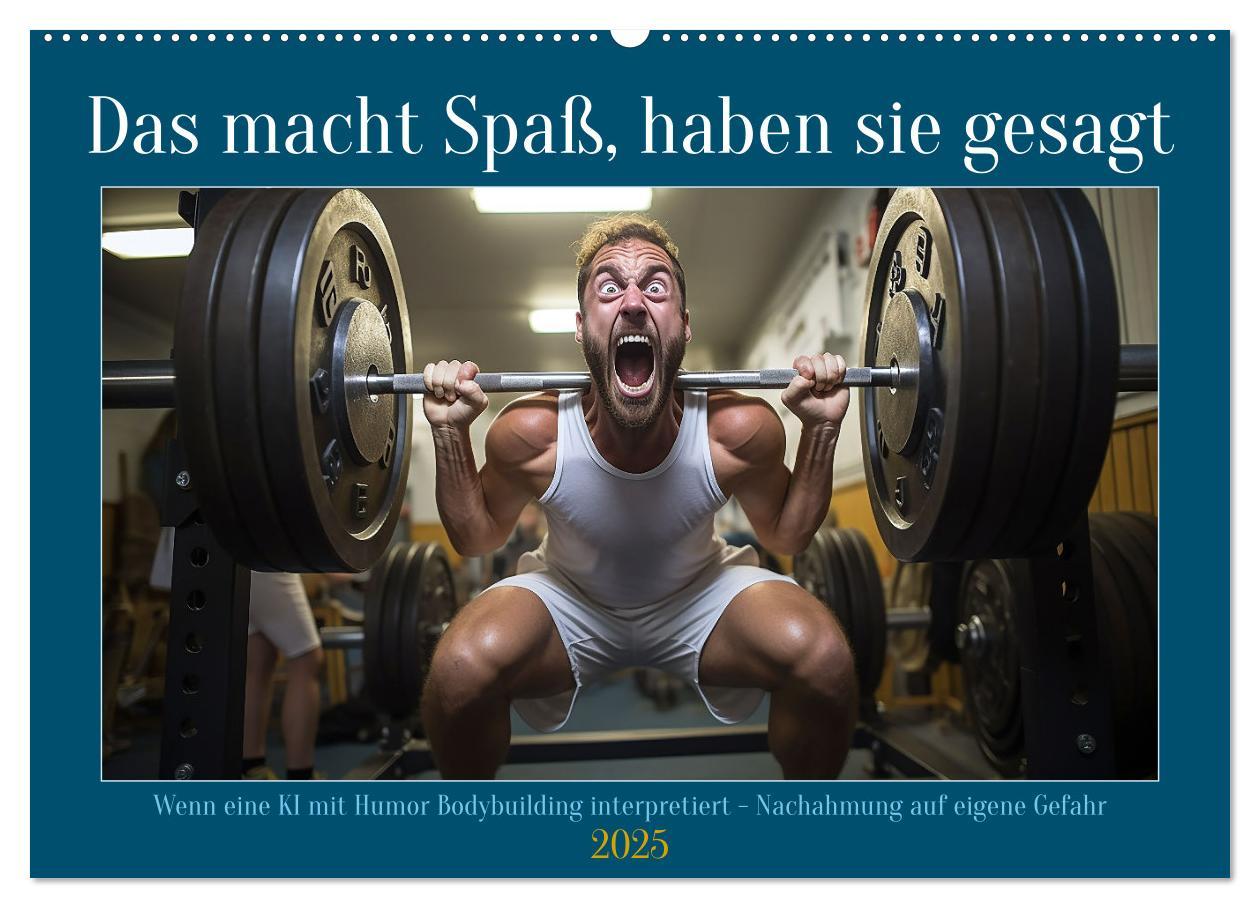 Cover: 9783383880063 | Das macht Spaß, haben sie gesagt (Wandkalender 2025 DIN A2 quer),...