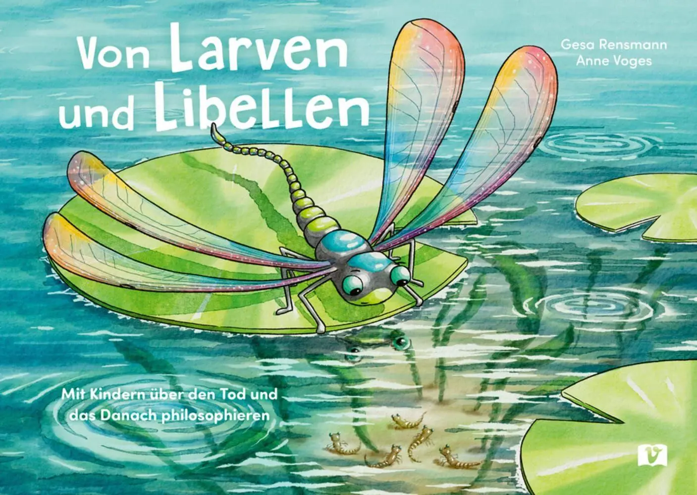 Cover: 9783693370063 | Von Larven und Libellen. Bilderbuch | Gesa Rensmann | Buch | 32 S.