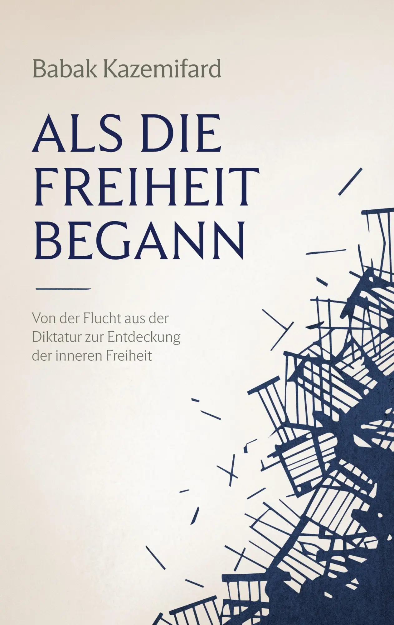 Cover: 9783696340063 | Als die Freiheit begann | Babak Kazemifard | Taschenbuch | 230 S.