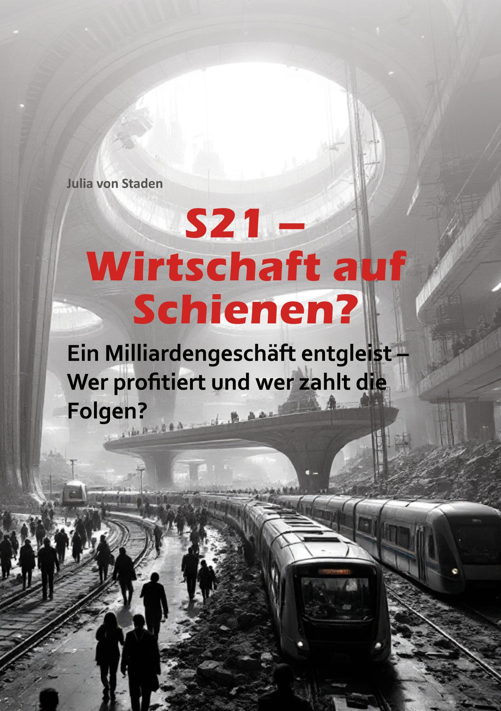 Cover: 9783769390063 | S21 Wirtschaft auf Schienen? | Julia von Staden | Taschenbuch | 24 S.