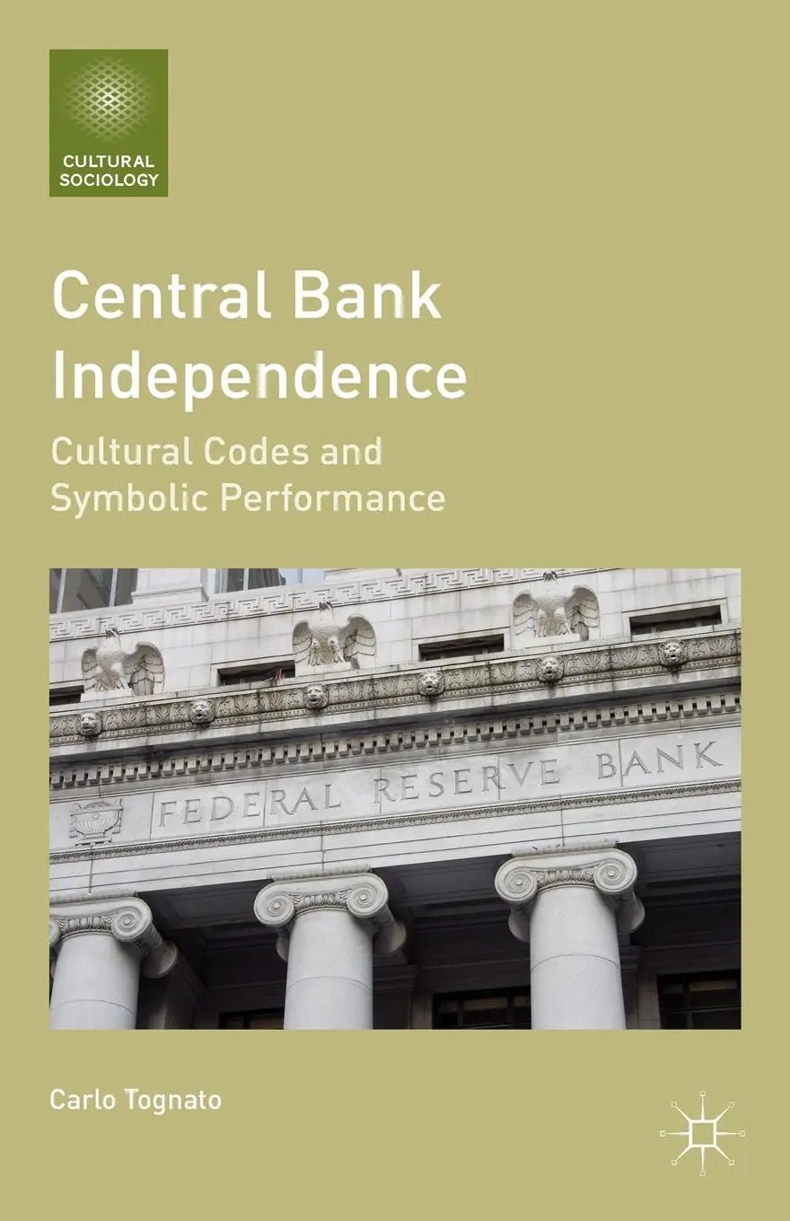 Cover: 9781137310163 | Central Bank Independence | Cultural Codes and Symbolic Performance