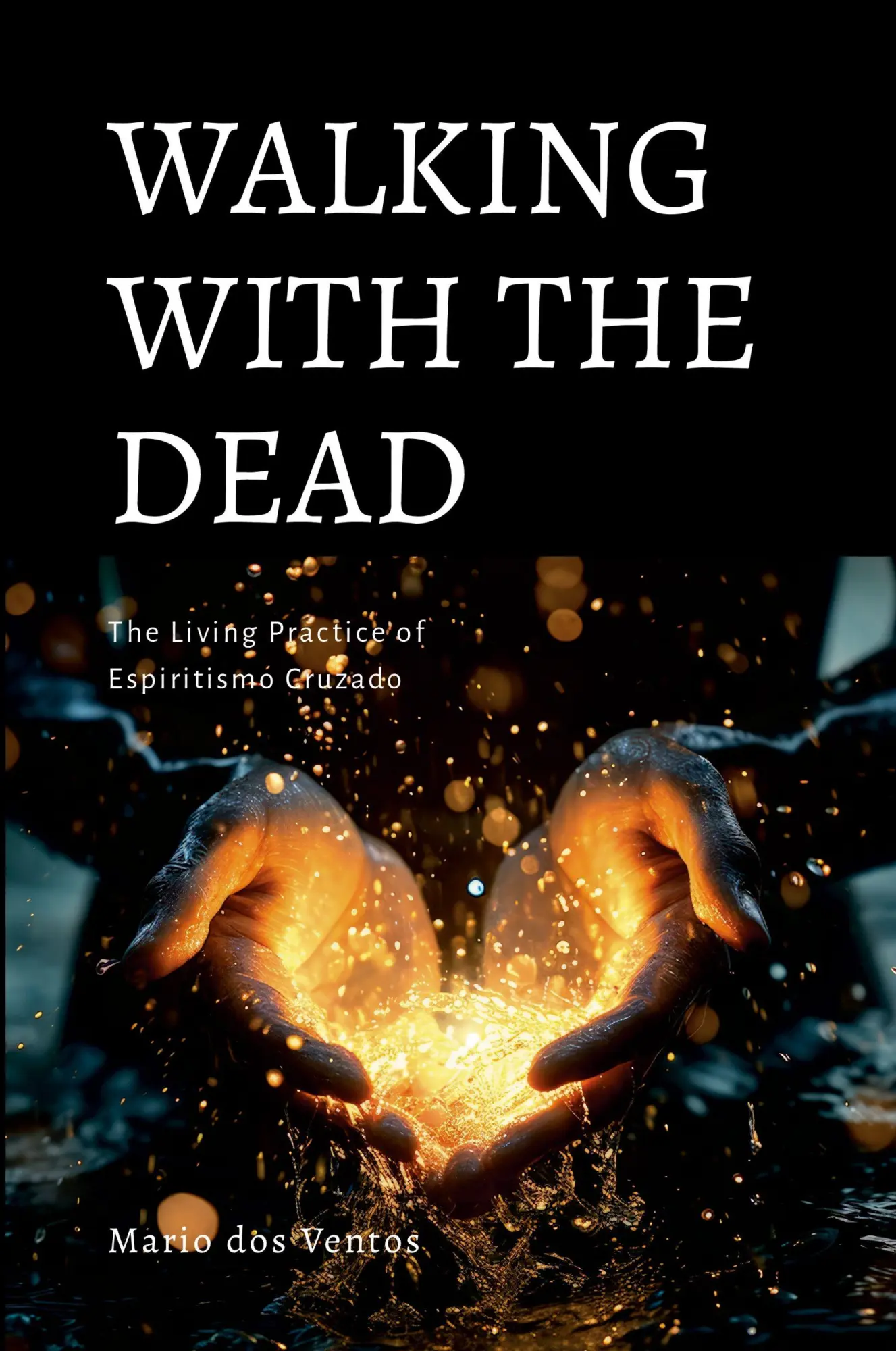 Cover: 9781300280163 | WALKING WITH THE DEAD | The Living Practice of Espiritismo Cruzado