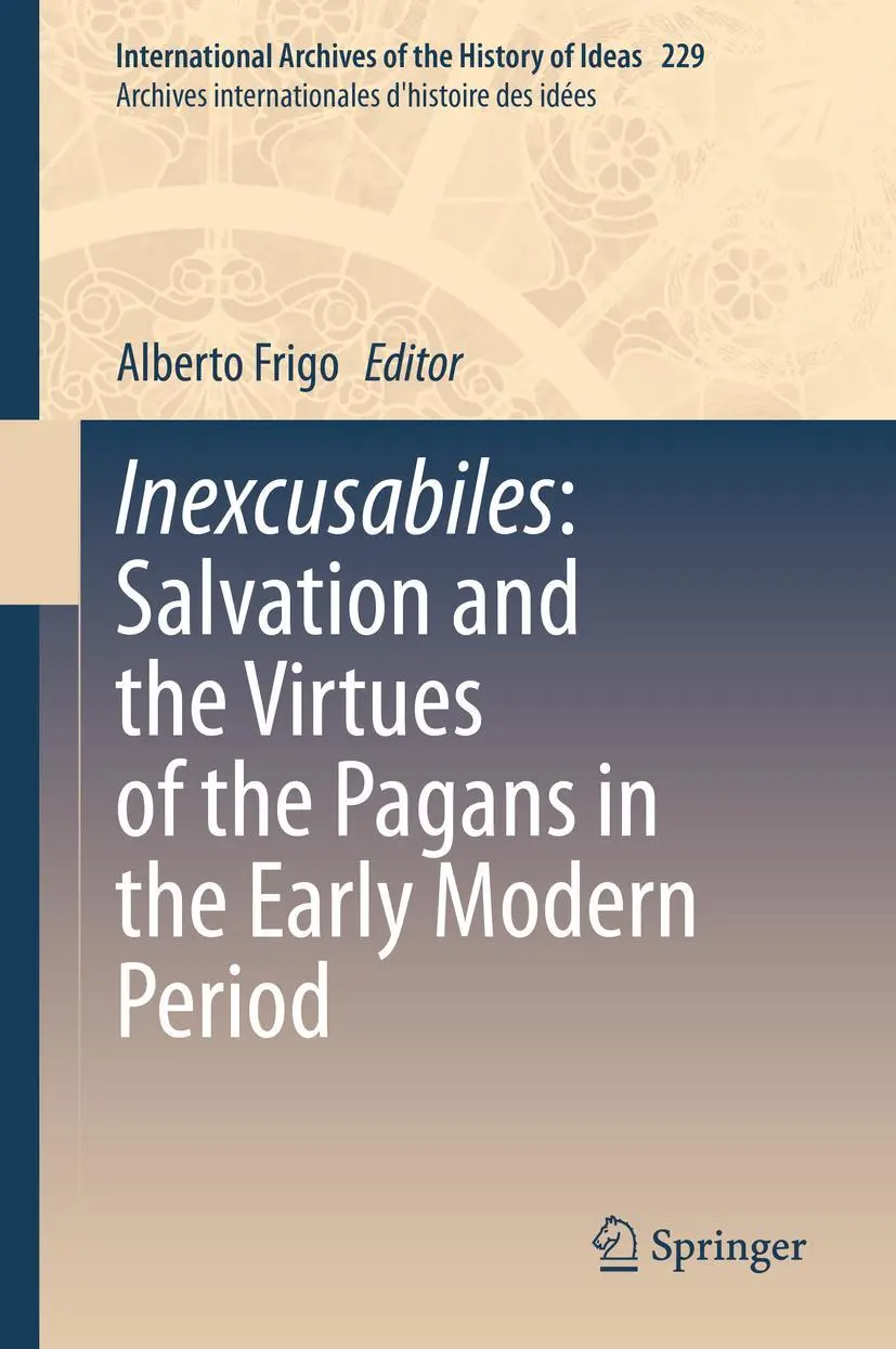 Cover: 9783030400163 | Inexcusabiles: Salvation and the Virtues of the Pagans in the Early...