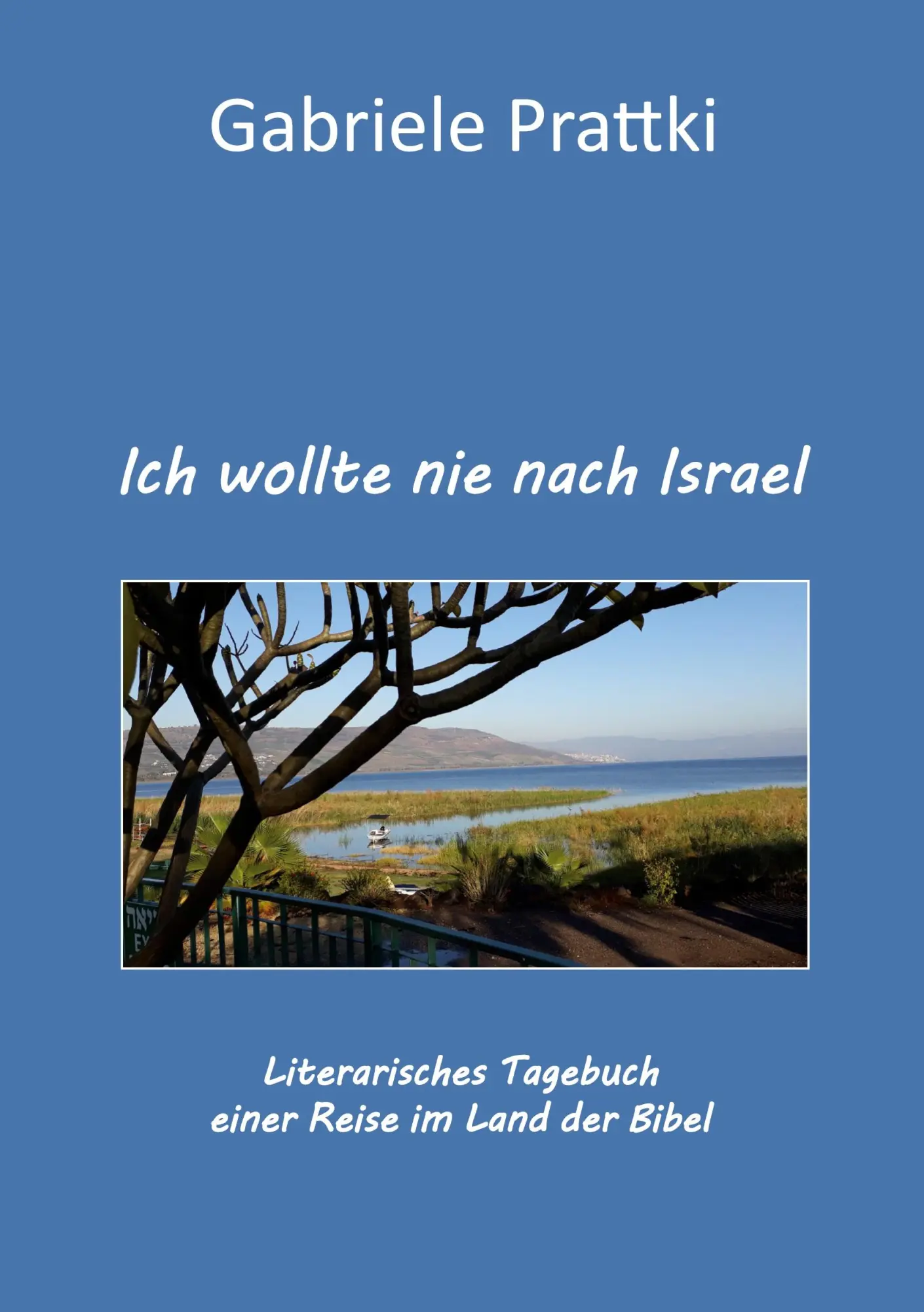 Cover: 9783753440163 | Ich wollte nie nach Israel | Gabriele Prattki | Taschenbuch | 186 S.