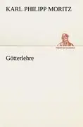 Cover: 9783842470163 | Götterlehre | Karl Philipp Moritz | Taschenbuch | Paperback | 280 S.
