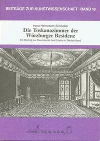 Cover: 9783892350163 | Helmreich-Schoeller, I: Toskanazimmer der Würzburger Residen | Buch