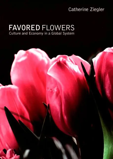 Cover: 9780822340263 | Favored Flowers | Culture and Economy in a Global System | Ziegler
