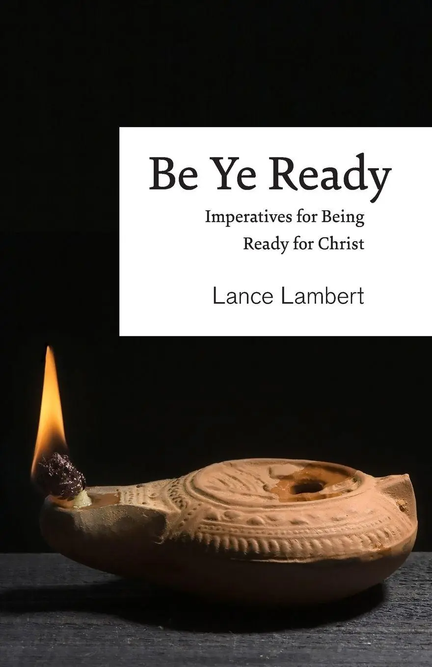 Cover: 9781683890263 | Be Ye Ready | Imperatives for Being Ready for Christ | Lance Lambert