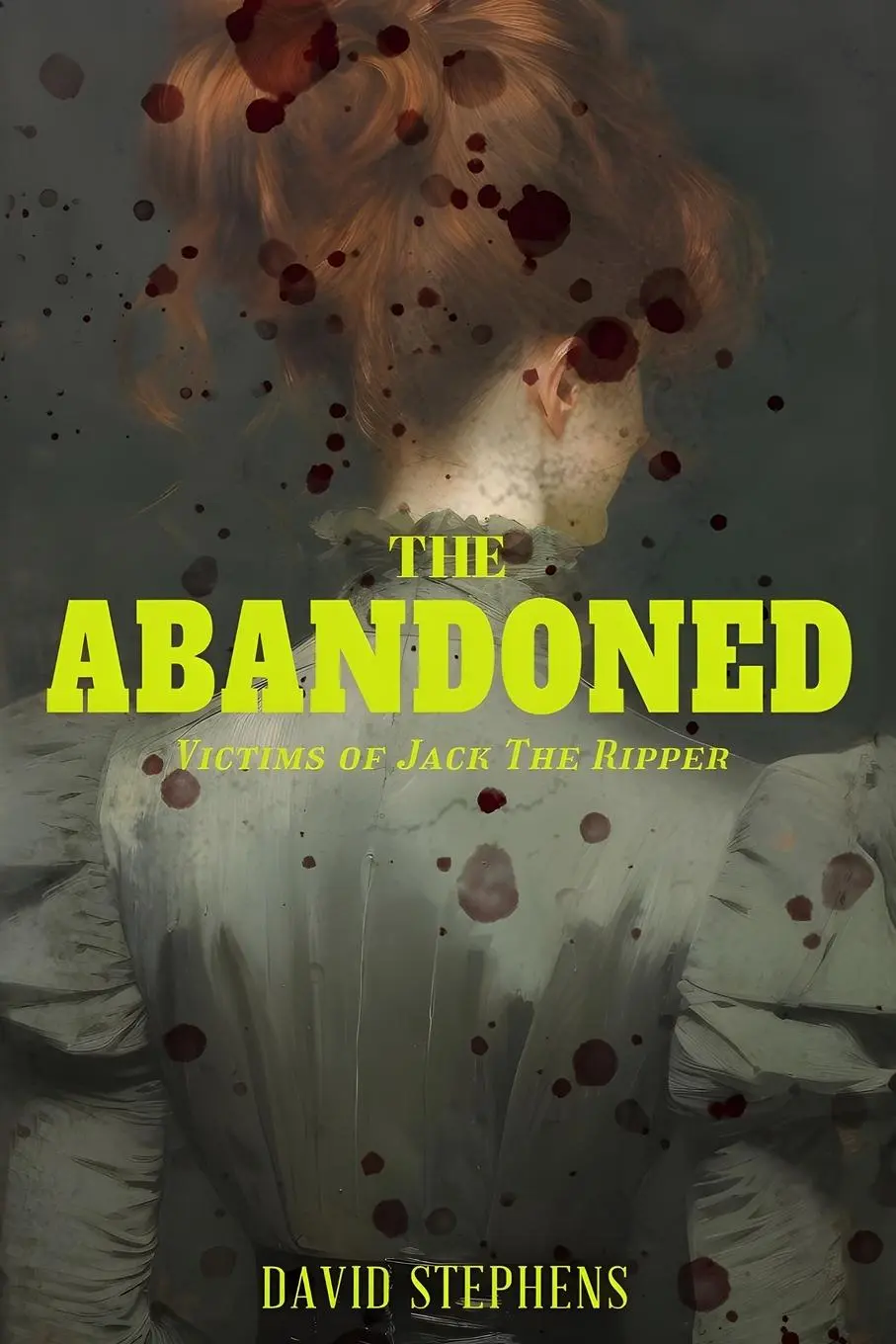 Cover: 9781917760263 | The Abandoned | Victims of Jack the Ripper | David Stephens | Buch