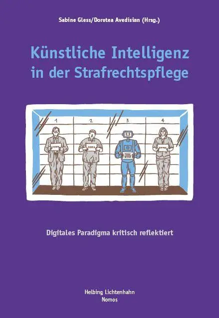 Cover: 9783756020263 | Künstliche Intelligenz in der Strafrechtspflege | Sabine Gless (u. a.)