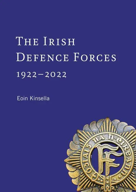 Cover: 9781801510363 | The Irish Defence Forces, 1922-2022 | Servants of the Nation | Buch