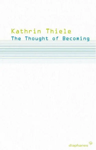 Cover: 9783037340363 | The Thought of Becoming | Gilles Deleuzes Poetics of Life, Subjektile