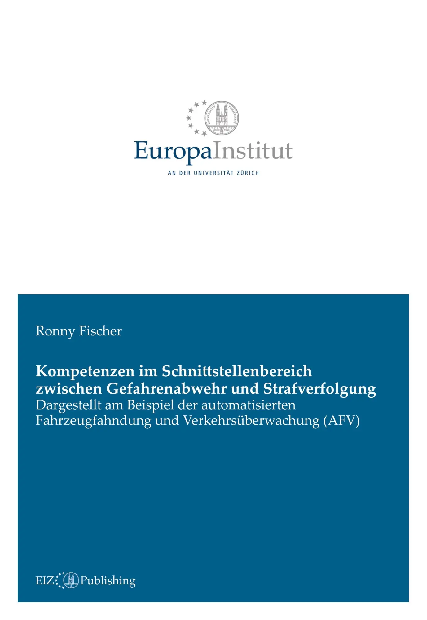 Kompetenzen im Schnittstellenbereich zwischen Gefahrenabwehr und Strafverfolgung: Dargestellt am Beispiel der automatisierten Fahrzeugfahndung und Verkehrsüberwachung (AFV)