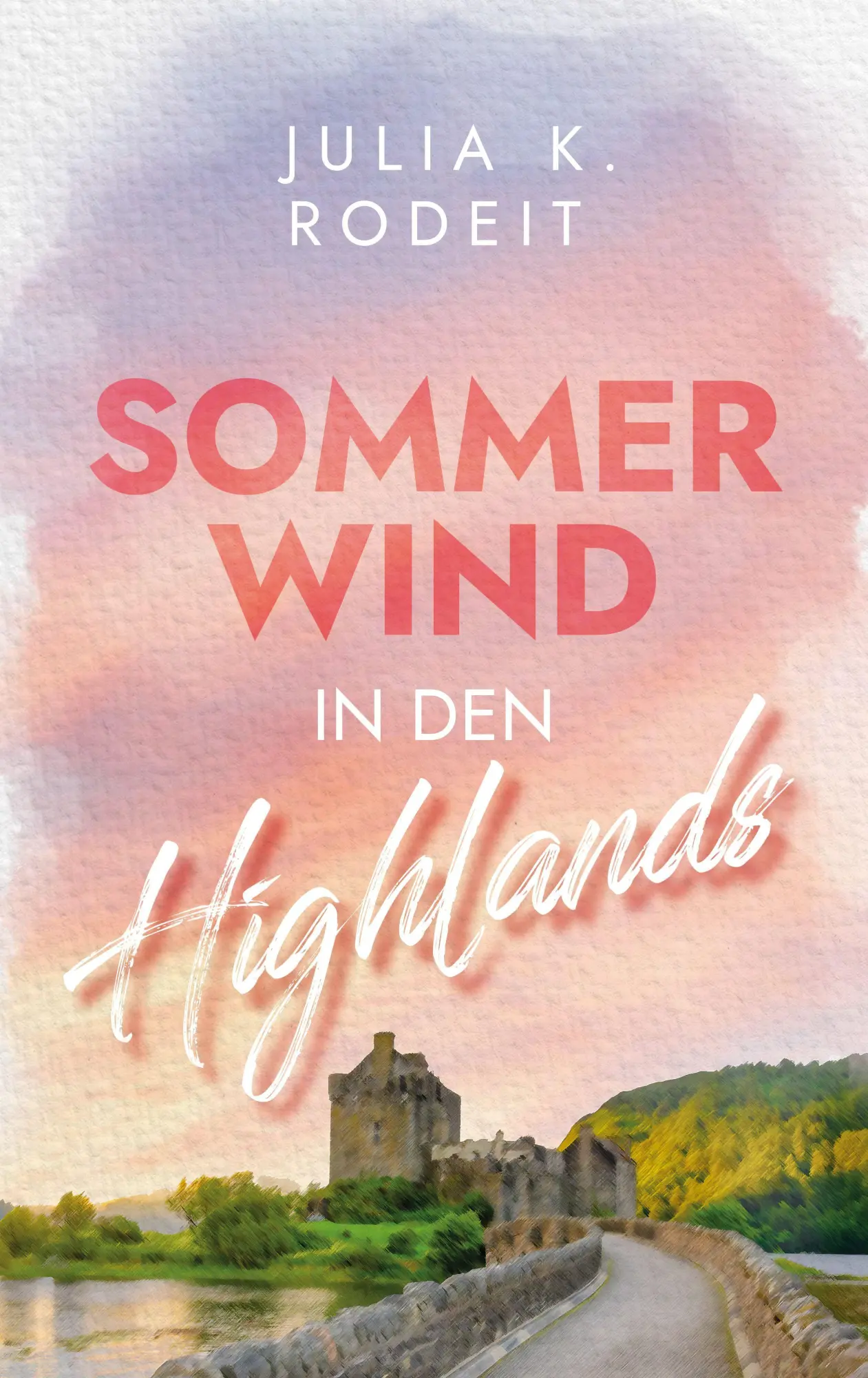 Cover: 9783823400363 | Sommerwind in den Highlands | Julia K. Rodeit | Taschenbuch | 270 S.