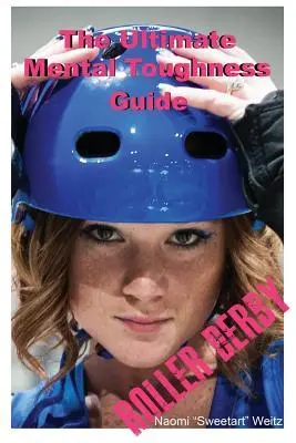 Cover: 9780692330463 | The Ultimate Mental Toughness Guide: Roller Derby | Weitz | Buch