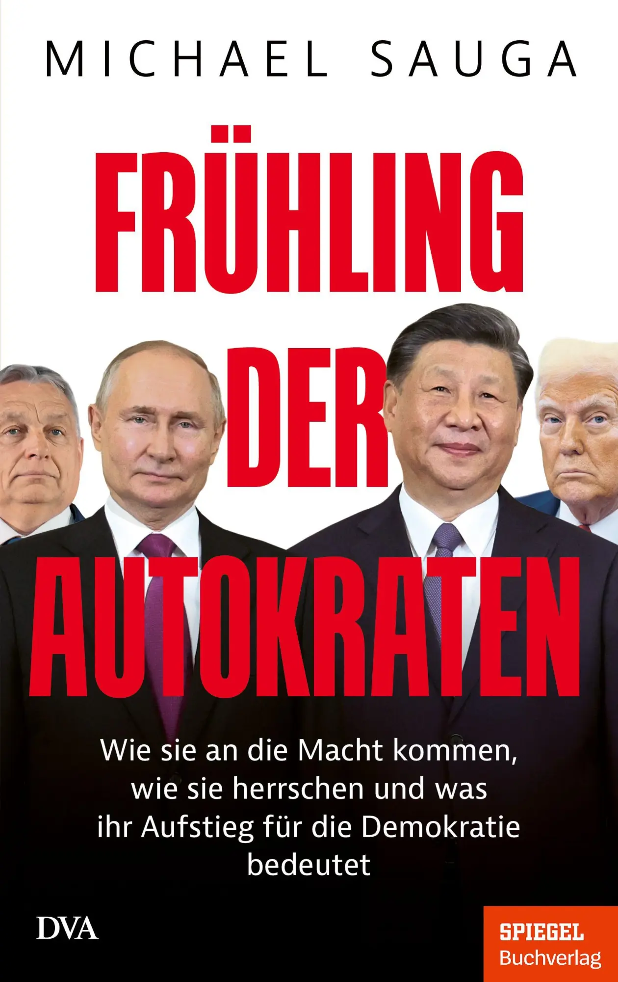 Cover: 9783421070463 | Frühling der Autokraten | Michael Sauga | Buch | 304 S. | Deutsch