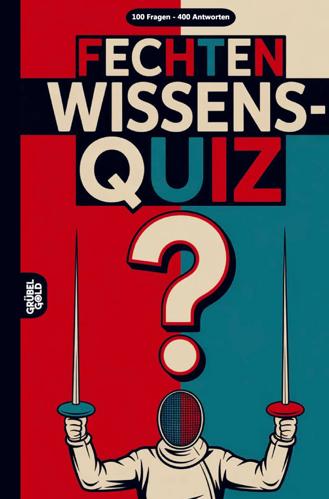 Cover: 9783693190463 | Fechten Wissensquiz | 100 Quizfragen für Fechter Rätsel- und Ratespiel