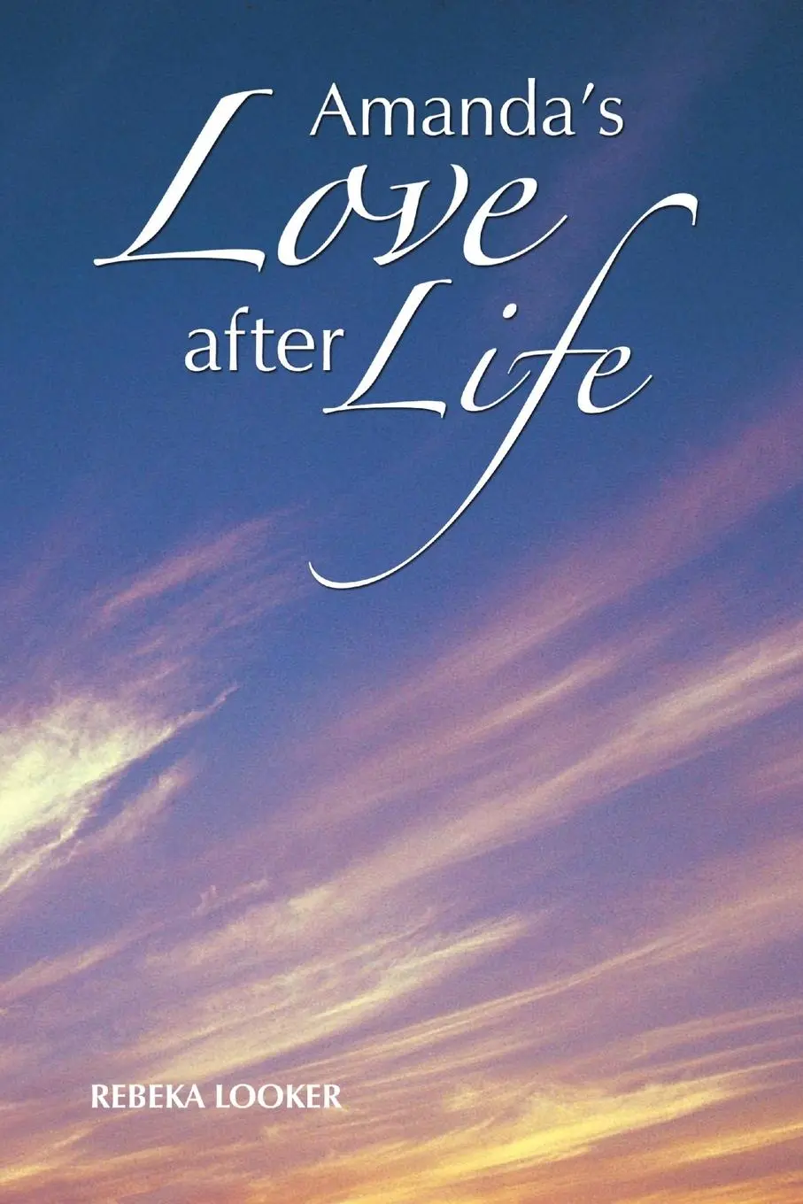 Cover: 9781483400563 | Amanda's Love after Life | Rebeka Looker | Taschenbuch | Englisch