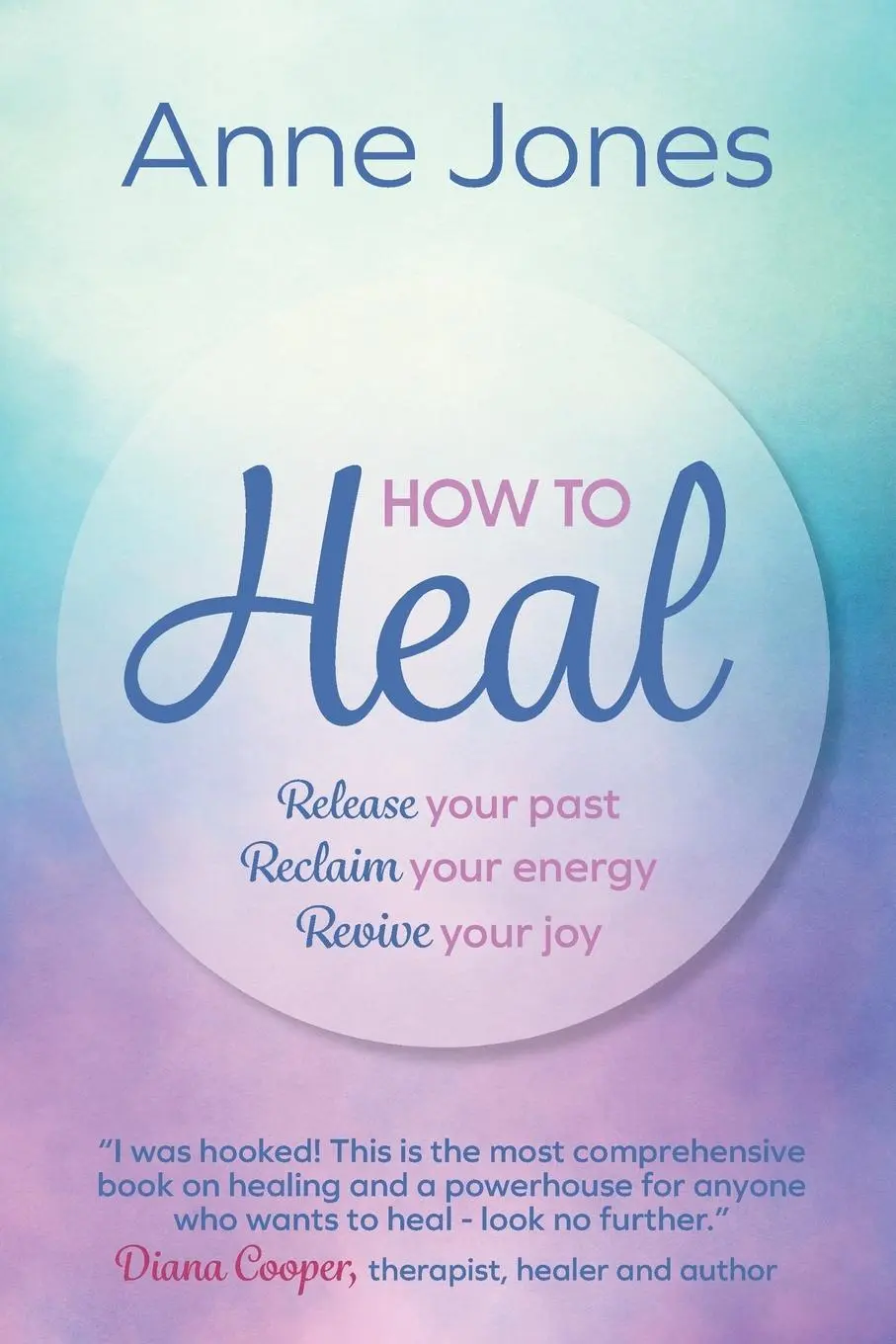 Cover: 9781912300563 | How to Heal | Release your past, reclaim your energy, revive your joy