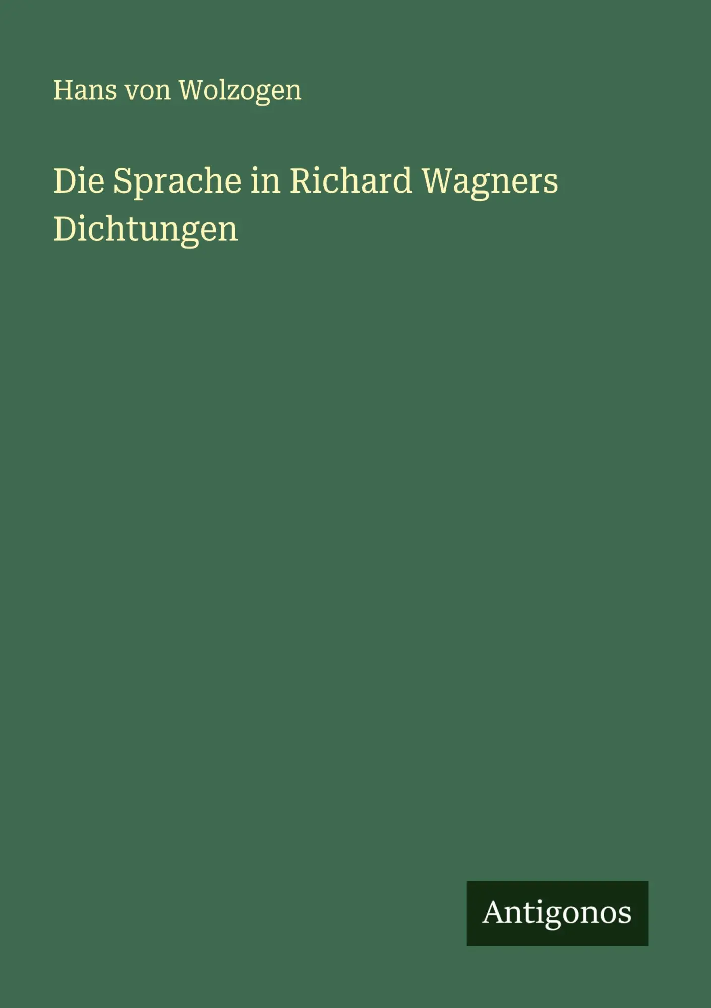 Cover: 9783386730563 | Die Sprache in Richard Wagners Dichtungen | Hans Von Wolzogen | Buch