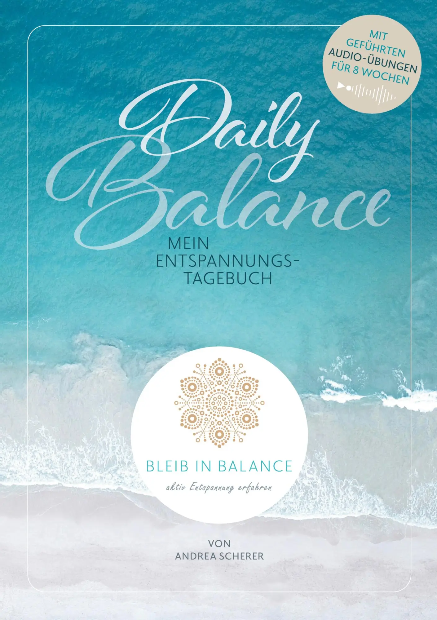 Cover: 9783759750563 | Daily Balance | Mein Entspannungstagebuch | Andrea Scherer | Buch