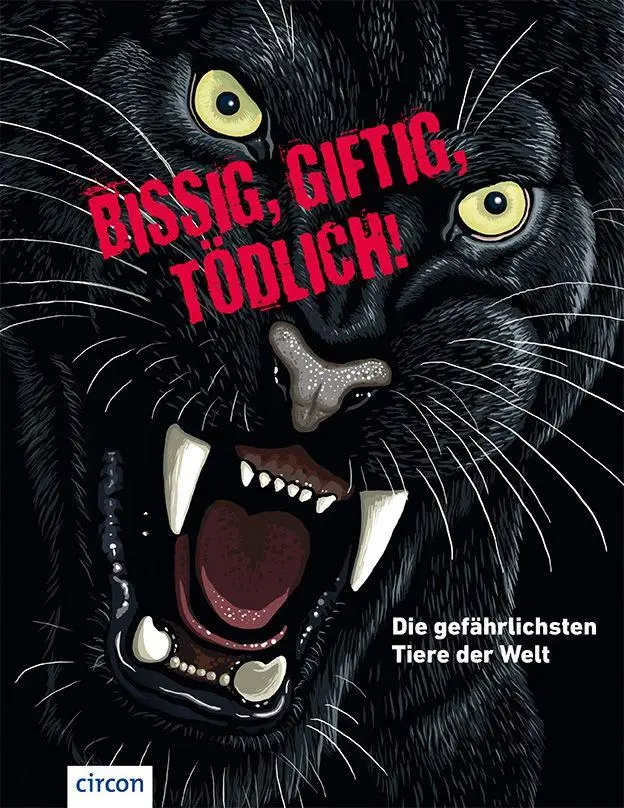 Cover: 9783790100563 | Bissig, giftig, tödlich! | Die gefährlichsten Tiere der Welt | Küntzel