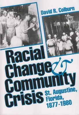 Cover: 9780813010663 | Racial Change and Community Crisis | St. Augustine, Florida, 1877-1980