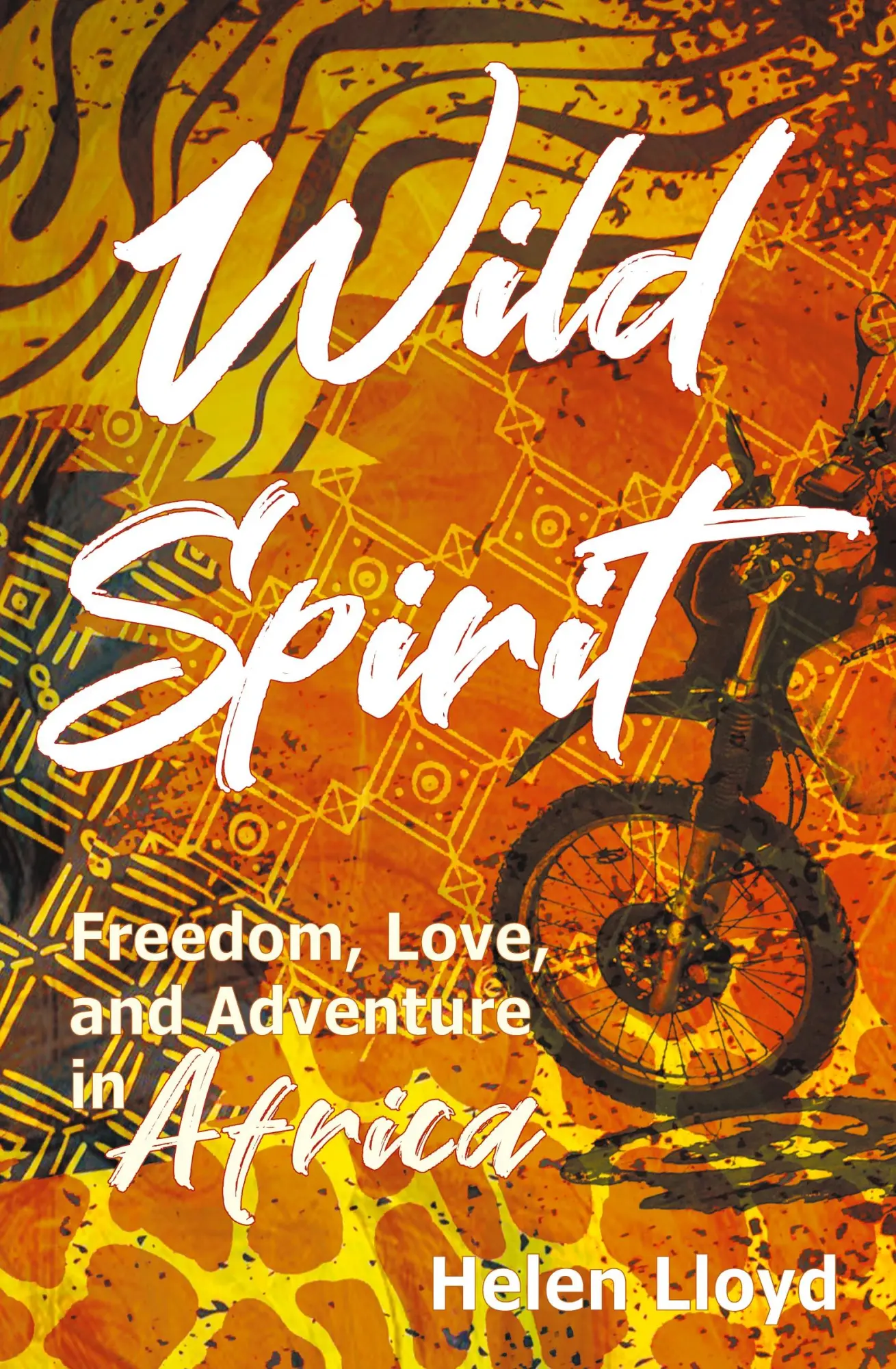 Cover: 9780957660663 | Wild Spirit | Freedom, Love, and Adventure in Africa on a Motorcycle