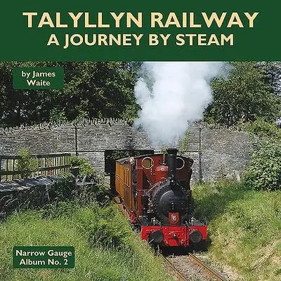 Cover: 9781900340663 | Talyllyn Railway | A Journey by Steam | James Waite | Buch | Englisch